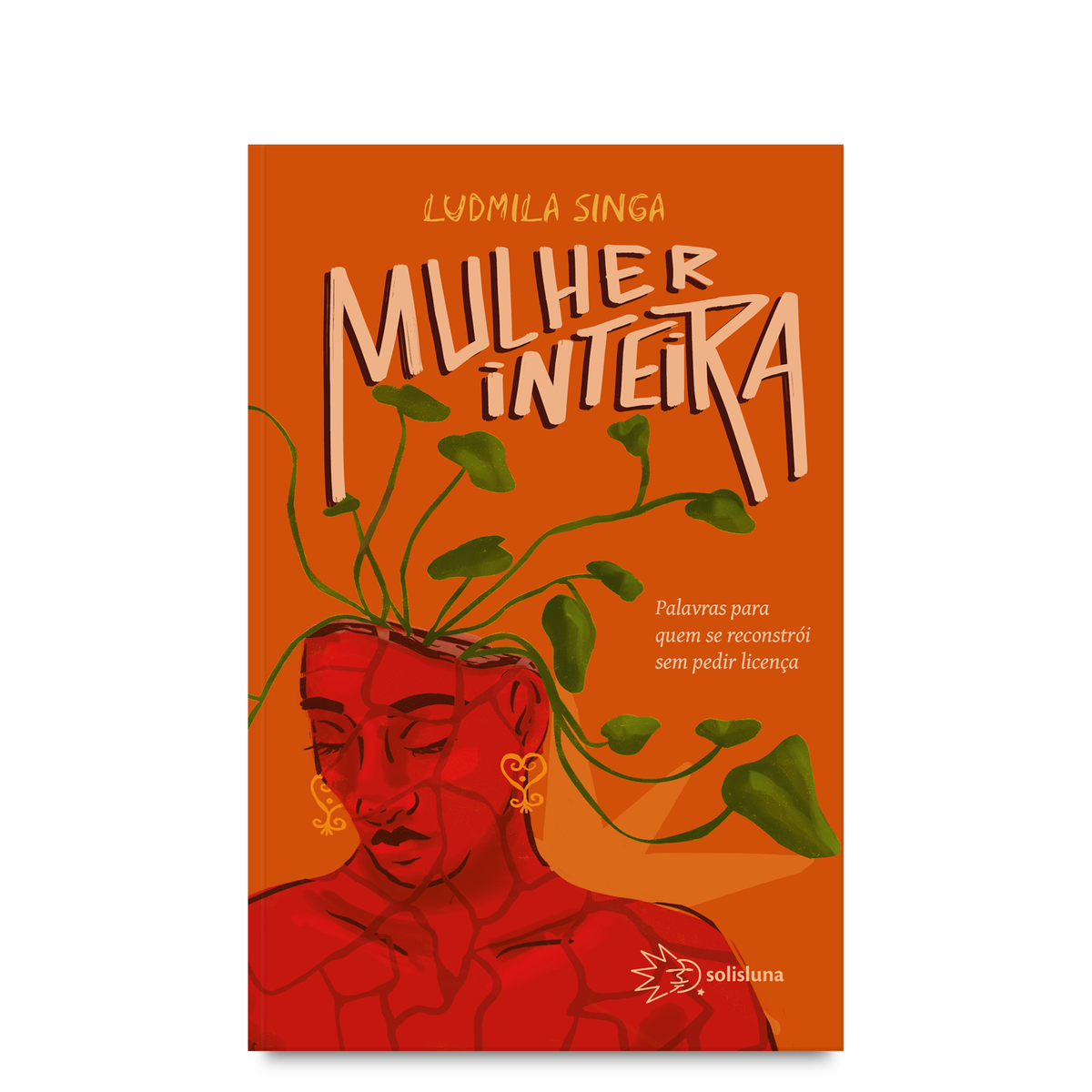 Mulher Inteira - Palavras para quem se reconstrói sem pedir licença