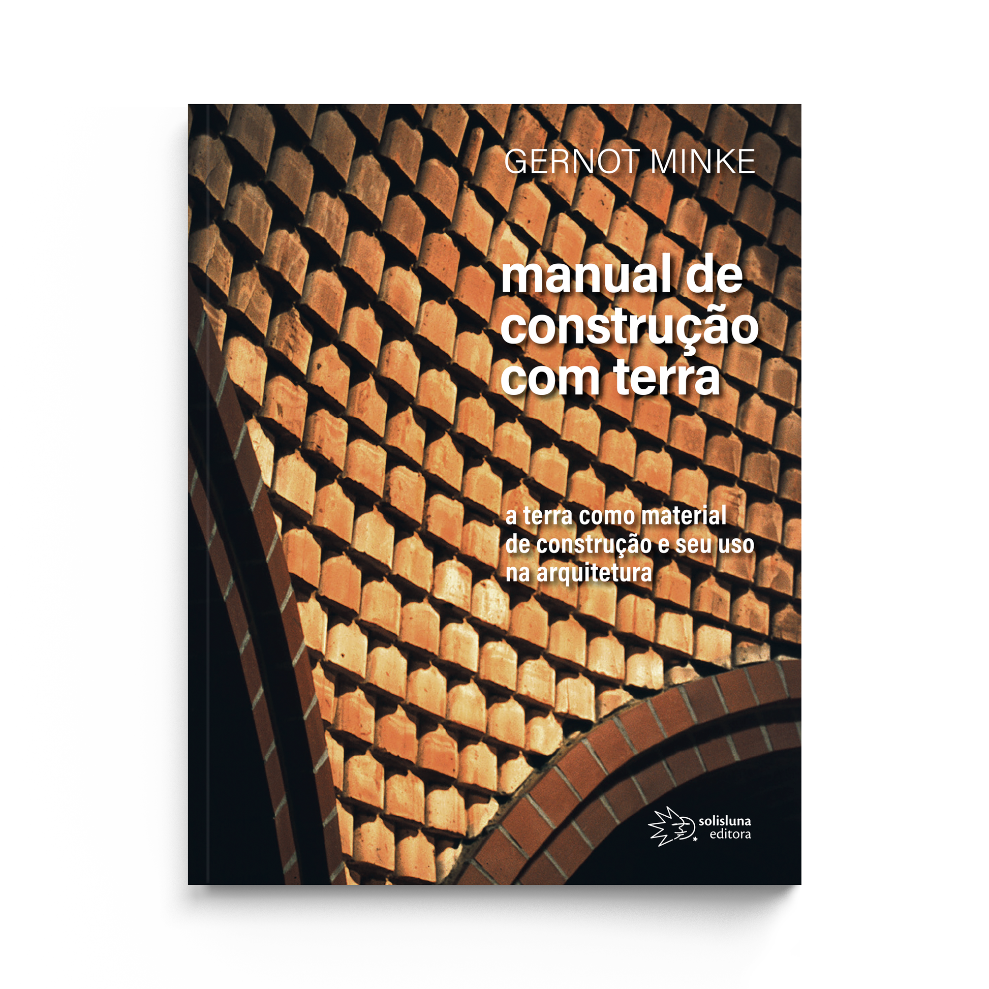 gernot minke - manual de construção com terra - a terra como material de construção e seu uso na arquitetura